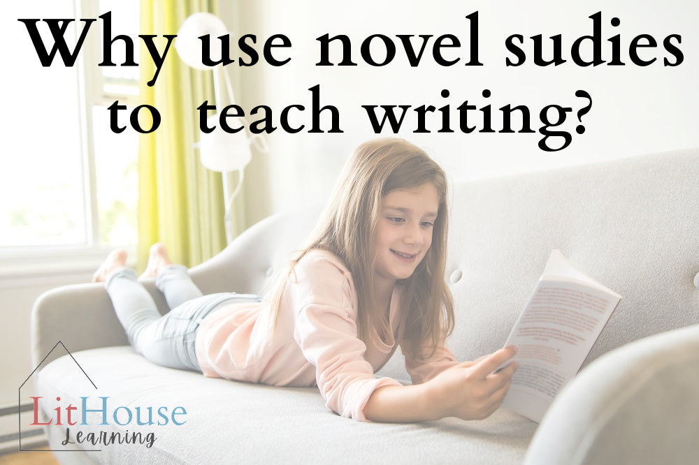 Why use novel studies to teach writing?